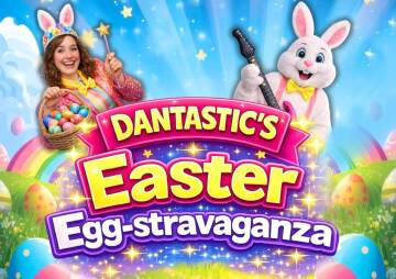 Dantastic’s Easter Egg-stravaganza!